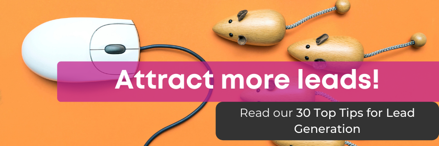 Attract More Leads with our 30 Top Tips for Lead Generation