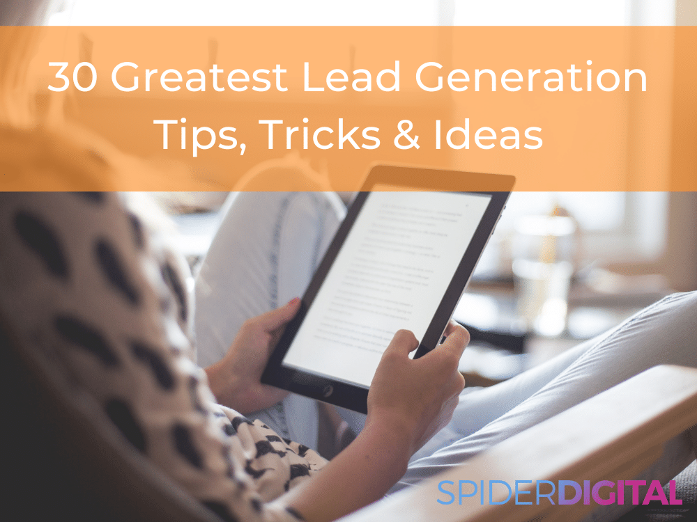 30 greatest lead generation tips, tricks & ideas